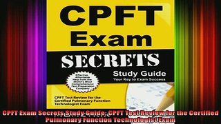 DOWNLOAD FREE Ebooks  CPFT Exam Secrets Study Guide CPFT Test Review for the Certified Pulmonary Function Full Free