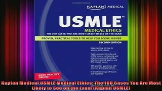 READ book  Kaplan Medical USMLE Medical Ethics The 100 Cases You Are Most Likely to See on the Exam Full EBook