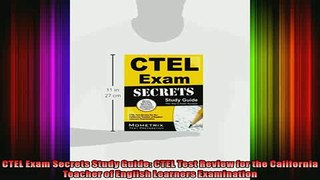 READ FREE FULL EBOOK DOWNLOAD  CTEL Exam Secrets Study Guide CTEL Test Review for the California Teacher of English Full Free