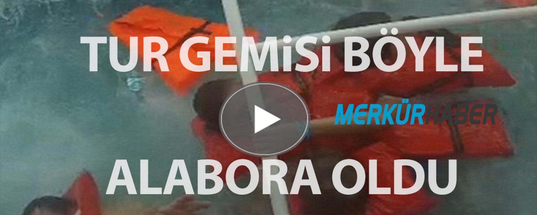 Tur Gemisinin Alabora Oluşu Kameraya Böyle Yansıdı!