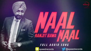 Naal Naal ( Full Audio Song ) - Ranjit Bawa - Punjabi Song 2016