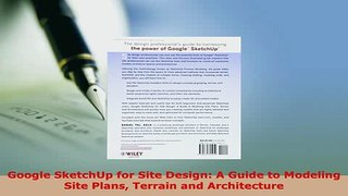 Download  Google SketchUp for Site Design A Guide to Modeling Site Plans Terrain and Architecture PDF Online