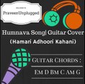 Humnava |Guitar Cover |Guitar Chords|Hamari Adhoori Kahani|Papon