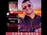 Jdid new rai Cheb Nadir 2016[ Galbi Bared ] Four bezaf by dj nohayla dz قنبلة الراي الشاب ندير