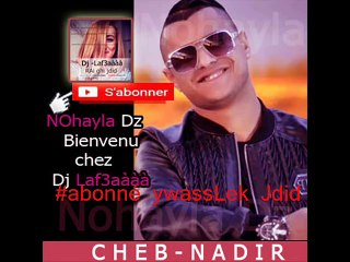 Download Video: Jdid new rai Cheb Nadir 2016[ Galbi Bared ] Four bezaf by dj nohayla dz قنبلة الراي الشاب ندير