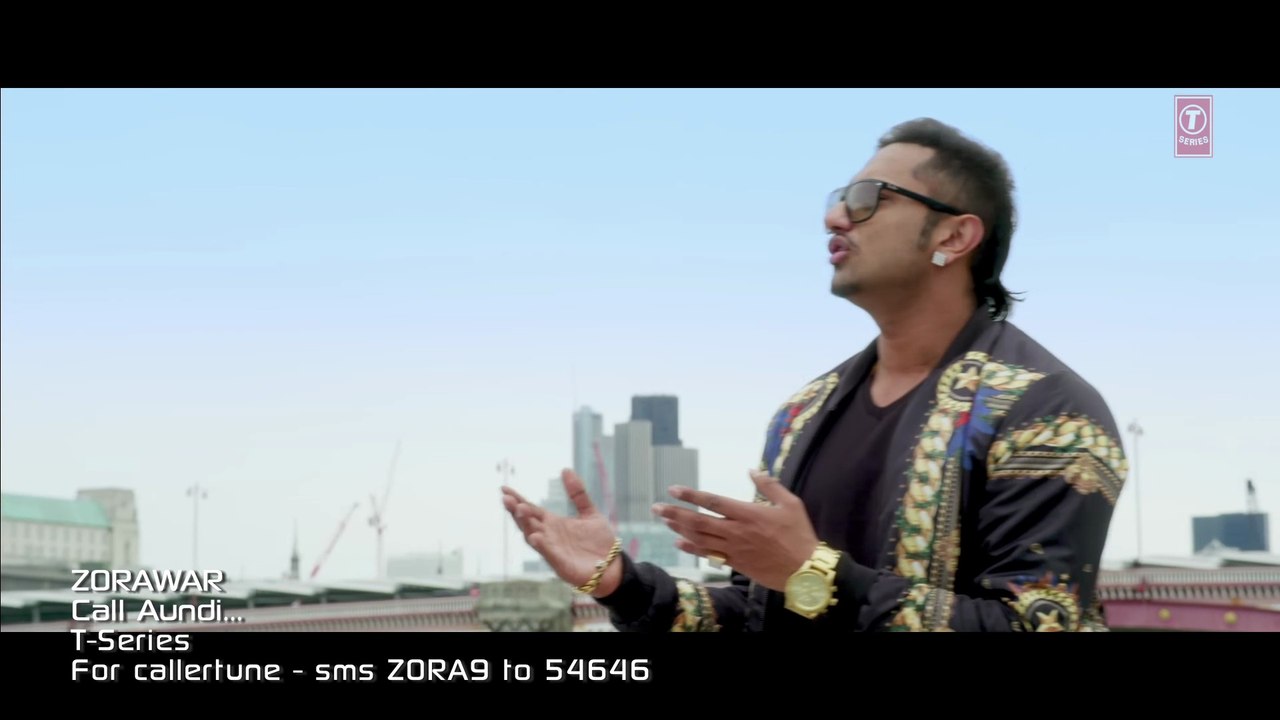 Call Aundi Video Song - ZORAWAR - Yo Yo Honey Singh