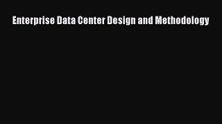 Download Enterprise Data Center Design and Methodology Ebook Online