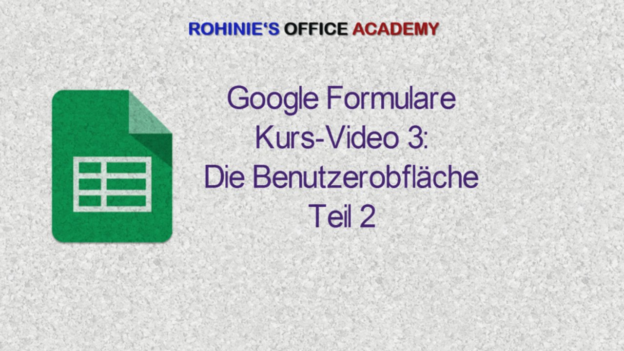 Wie funktioniert Google Formulare Teil 3 Benutzeroberfläche 2