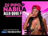 NABILA feat DJ PIPO.P - REMIX ELECTRO PARODIE - ALLO QUOI ?