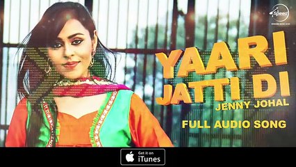 Download Video: Yaari Jatti Di  - Jenny Johal - Feat. Bunty Bains & Desi Crew - Punjabi Song