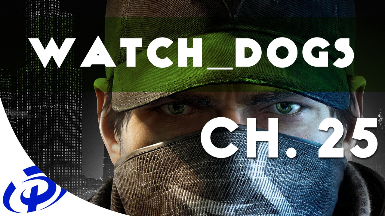 Let's Play - PS4 - Watch_Dogs - Ch 25