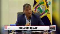 Ecuador declares 8 days of national mourning as quake death toll rises to 646