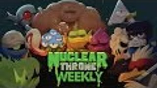 Nuclear Throne Weekly #1
