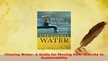 PDF  Chasing Water A Guide for Moving from Scarcity to Sustainability PDF Online