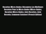 Download Recettes Micro-Ondes: Découvres Les Meilleurs Recettes Pour Le Micro-Ondes (Micro-Ondes