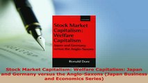 Download  Stock Market Capitalism Welfare Capitalism Japan and Germany versus the AngloSaxons Read Full Ebook