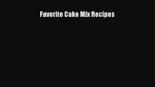 Download Favorite Cake Mix Recipes Free Books