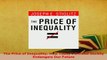 PDF  The Price of Inequality How Todays Divided Society Endangers Our Future PDF Full Ebook