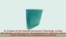 Download  In Praise of the Maoist Economic Planning Living Standards and Economic Development in Read Online