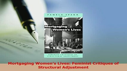 Download  Mortgaging Womens Lives Feminist Critiques of Structural Adjustment Download Full Ebook