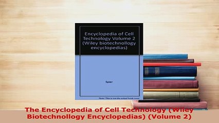 Download  The Encyclopedia of Cell Technology Wiley Biotechnollogy Encyclopedias Volume 2 Download Online