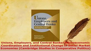 PDF  Unions Employers and Central Banks Macroeconomic Coordination and Institutional Change in Download Online