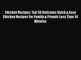 Download Chicken Recipes: Top 50 Delicious Quick & Easy Chicken Recipes For Family & Friends