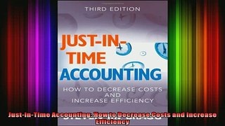 READ Ebooks FREE  JustinTime Accounting How to Decrease Costs and Increase Efficiency Full Free