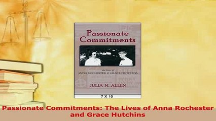 PDF  Passionate Commitments The Lives of Anna Rochester and Grace Hutchins Download Full Ebook