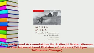 PDF  Patriarchy and Accumulation On A World Scale Women in the International Division of Read Online