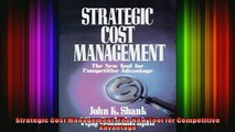 READ Ebooks FREE  Strategic Cost Management The New Tool for Competitive Advantage Full EBook