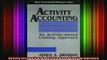 READ book  Activity Accounting An ActivityBased Costing Approach Full EBook