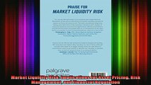 READ Ebooks FREE  Market Liquidity Risk Implications for Asset Pricing Risk Management and Financial Full EBook