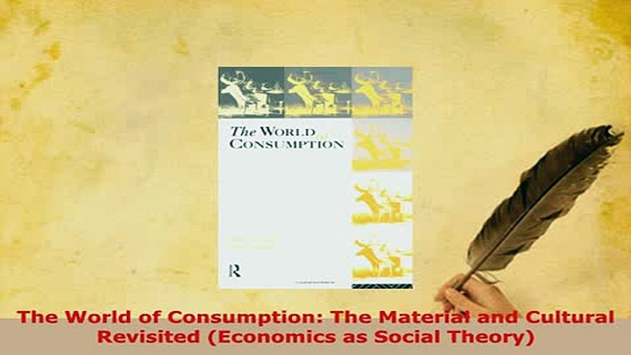 Download  The World of Consumption The Material and Cultural Revisited Economics as Social Theory Download Full Ebook