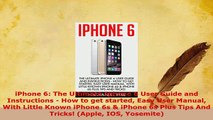 PDF  iPhone 6 The Ultimate Iphone 6 User Guide and Instructions  How to get started Easy User Read Online