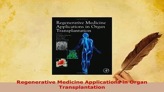 Download  Regenerative Medicine Applications in Organ Transplantation Read Online