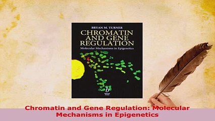 Download  Chromatin and Gene Regulation Molecular Mechanisms in Epigenetics Free Books