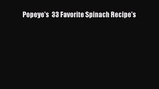 PDF Popeye's  33 Favorite Spinach Recipe's  Read Online