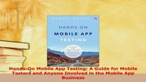 PDF  HandsOn Mobile App Testing A Guide for Mobile Testers and Anyone Involved in the Mobile Download Online