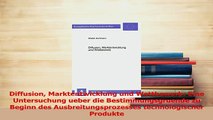 Read  Diffusion Marktentwicklung und Wettbewerb Eine Untersuchung ueber die Bestimmungsgruende Ebook Free