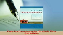 PDF  Exploring Macroeconomics Available Titles CourseMate Download Full Ebook