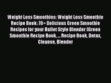 PDF Weight Loss Smoothies: Weight Loss Smoothie Recipe Book: 70  Delicious Green Smoothie Recipes