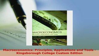 Download  Macroeconomics Principles Applications and Tools  Kingsborough College Custom Edition Read Online