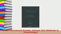 Download  Green Fluorescent Protein Volume 302 Methods in Enzymology Download Online