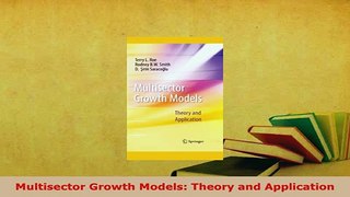 PDF  Multisector Growth Models Theory and Application PDF Full Ebook