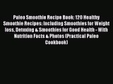 PDF Paleo Smoothie Recipe Book: 120 Healthy Smoothie Recipes: Including Smoothies for Weight