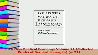 PDF  For a New Political Economy Volume 21 Collected Works of Bernard Lonergan v 21 PDF Full Ebook