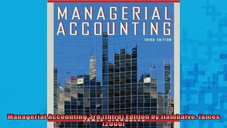 FREE EBOOK ONLINE  Managerial Accounting 3rd third Edition by Jiambalvo James 2006 Online Free