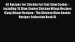 Download 40 Recipes For Chicken For Your Slow Cooker - Including 10 Slow Cooker Chicken Wings