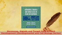 Download  Hormones Signals and Target Cells in Plant Development Developmental and Cell Biology PDF Book Free